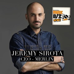 Jeremy Sirota - Merlin CEO: Music Biz 101 & More Podcast