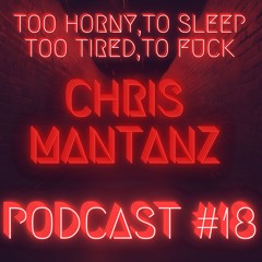 CHRIS MANTANZ(live) - PODCAST#18