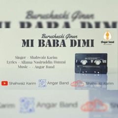 Mi Baba Dimi - New Burushaski Ginan | Shahwaiz Karim