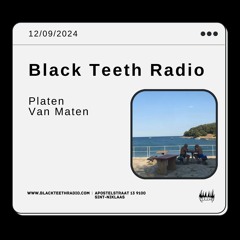 Black Teeth Radio: Platen Van Maten (12-09-2024)