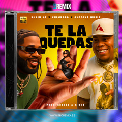 Alofoke Music, Bulin 47, Chimbala - Te la quedas (Intro Dirty)