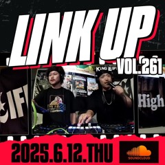 LINK UP VOL.261 MIXED BY KING LIFE STAR CREW