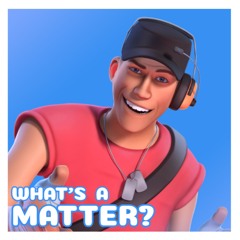 [TF2 Original] SharaX - What's a Matter