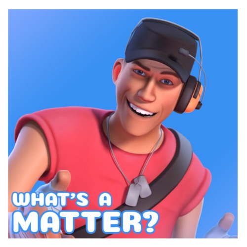 Stream [TF2 Original] SharaX - What&rsquo;s a Matter by 🥭SʜᴀʀᴀX 