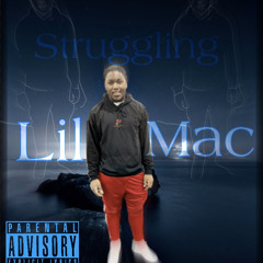 Lil Mac-Struggling (Mastered)