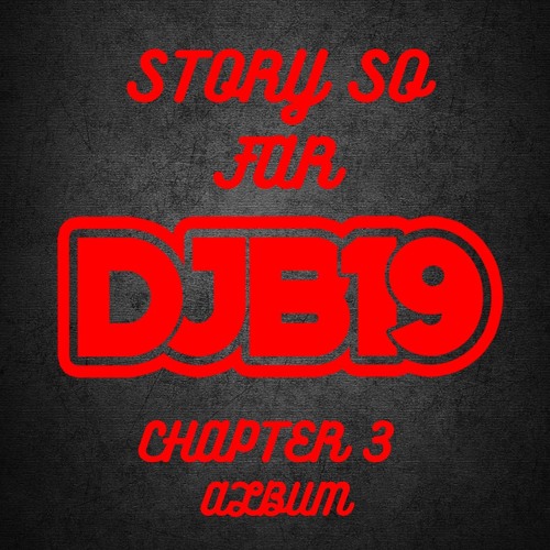 DJB19 The Story So Far Chapter 3.mp3