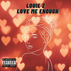 Love Me Enough