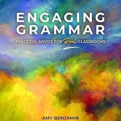 kindle👌 Engaging Grammar: Practical Advice for Real Classrooms, 2nd ed.