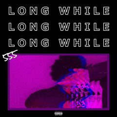 Long While