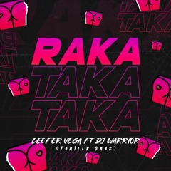 Rakata Taka Taka - Dj Warrior & Leefer Vega (Descarga Gratis)