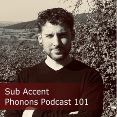 Phonons Podcast 101 Sub Accent