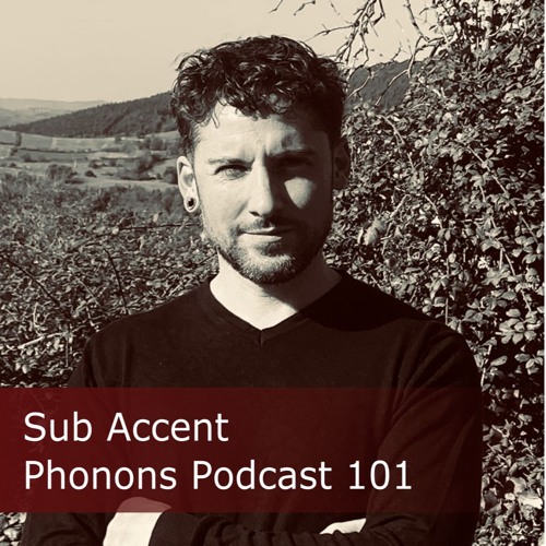 Phonons Podcast 101 Sub Accent