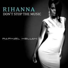 PREVIEW - RIHANNA - DON´T STOP THE MUSIC (RAPHAEL HELLAN MASH PVT MAX)