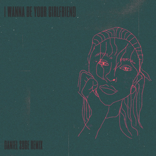I Wanna Be Your Girlfriend Daniel Suge Remix By Daniel Suge I Wanna Be Your Girlfriend Daniel Suge Remix By Daniel Suge