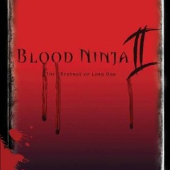 [View] [PDF EBOOK EPUB KINDLE] Blood Ninja II: The Revenge of Lord Oda by  Nick Lake 📖