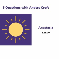 5 Q's With Anastasia