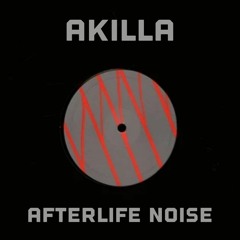 AkillA - Afterlife Noise