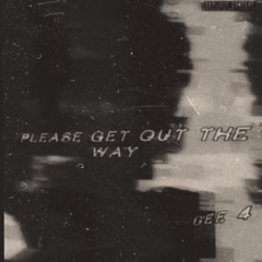 DAB0!$- Please Get Out The Way