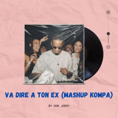 Dadju va dire à ton ex (kompa mashup)