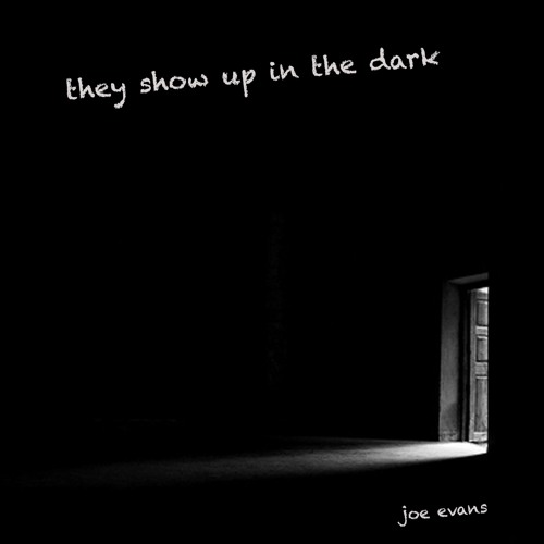 THEY SHOW UP IN THE DARK