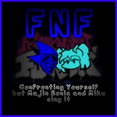FNF: Confronting Yourself || but Majin Sonic and Miku sing it
