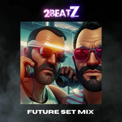 2BEATZ - Future Set Mix - Agosto 2023