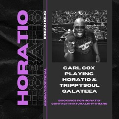 CARL COX PLAYING HORATIO&TRIPPY SOUL - GALATEEA