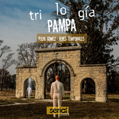LUIS ALBERTO  GOMEZ -AIRES TEMPORALES - TRILOGIA PAMPA . SERIAL MUSICA 2026