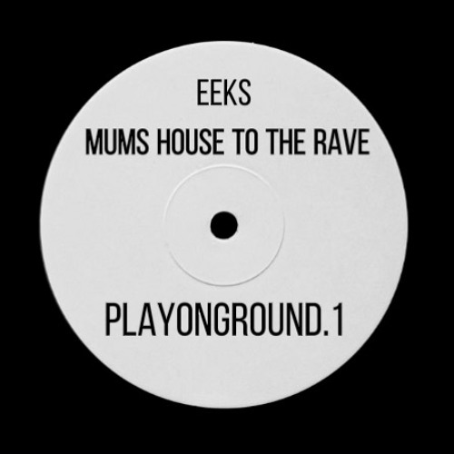 Mums House To The Rave
