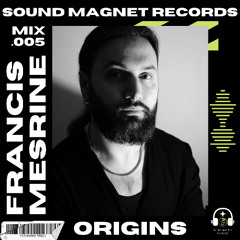 Sound Magnet Records. Origins 005 // Francis Mesrine