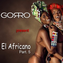 Dj Gorro - El Africano Part. 5