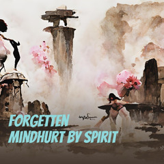 Forgetten Mindhurt by Spirit