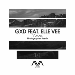 AVAW171 - GXD Feat. Elle Vee - Voice (Photographer Remix) *Out Now*