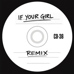 Gaskin & Ben Hemsley - If Your Girl (Abstract & Logic Bootleg) (FREE D/L)