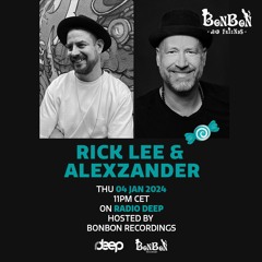 BonBon and Friends - Rick Lee & alexZander @ Radio Deep 04 Jan 2024