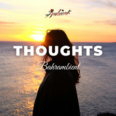 Bahrambient - Thoughts