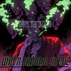 Snapz The Tallone - When Karma Stepz