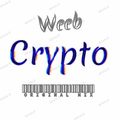 Weeb - Crypto ( ORIGINAL MIX )