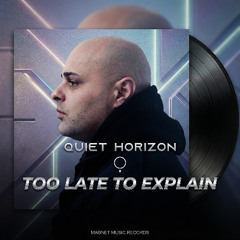 QUIET HORIZON - TOO LATE TO EXPLAIN | MM EXCLUSIVE RELEASE OUT 01.01.2026