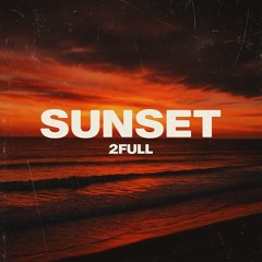 2FULL - Sunset