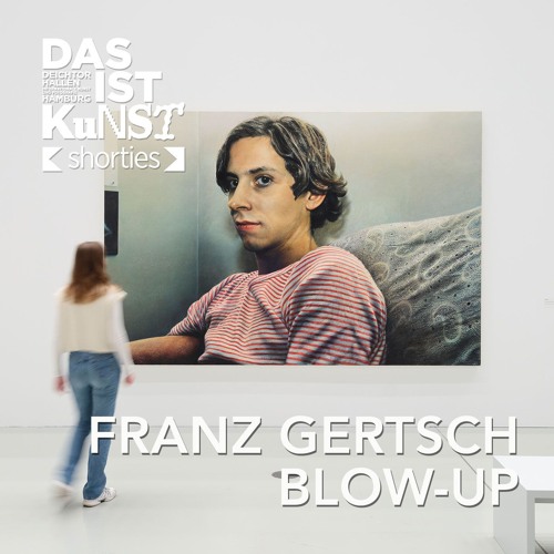DAS IST KUNST Shorty: Franz Gertsch – Blow-Up. Eine Retrospektive