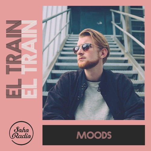 El Train Radio Episode 009 W/ Moods