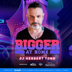 Set DJ HERBERT TONN  l i v e BIGGER at Home 2021