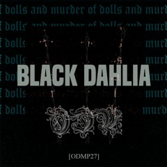 Of dolls and murder podcast #27 - Black Dahlia [ODMP27]