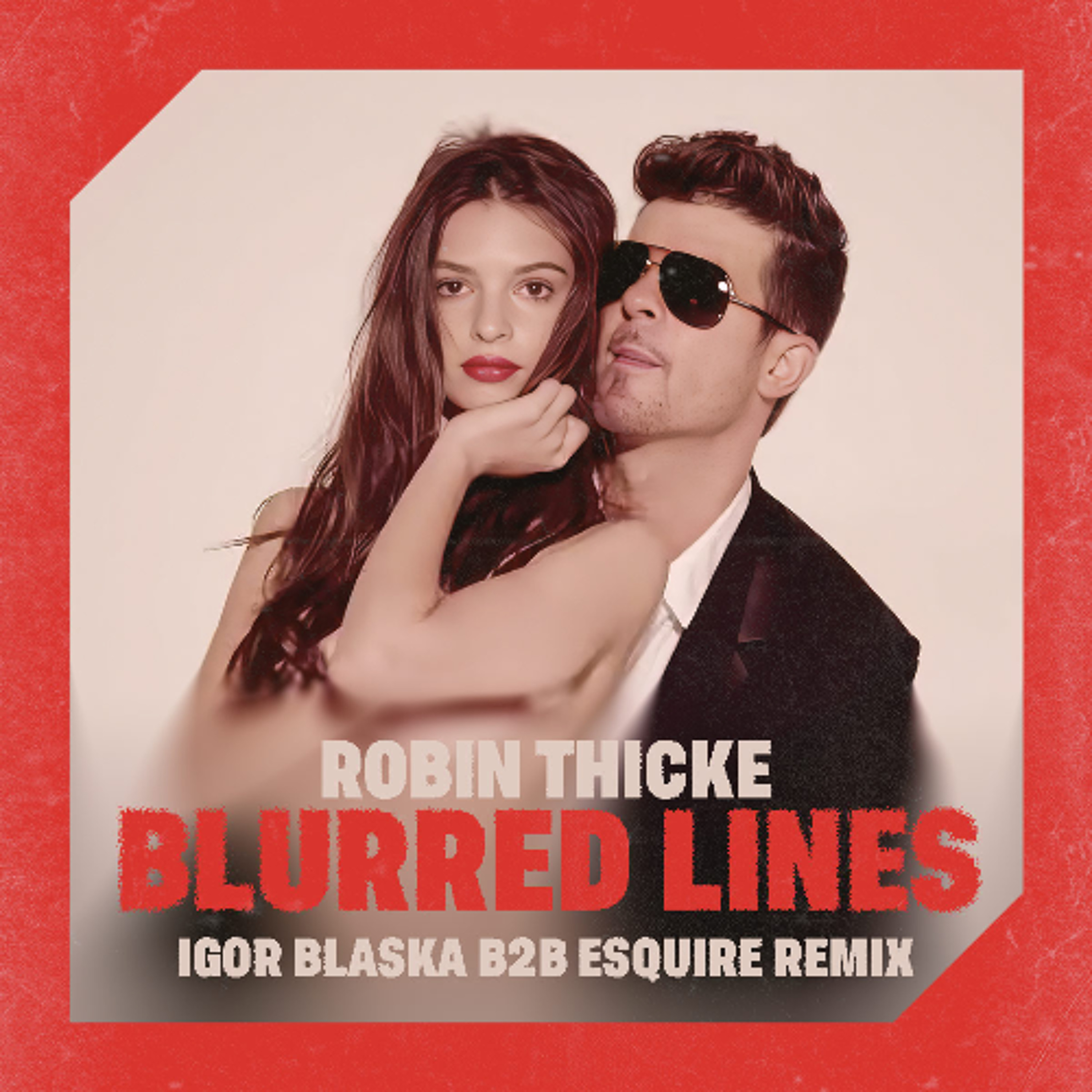 Robin Thicke - Blurred Lines (Igor Blaska & eSquire Remix) episode artwork