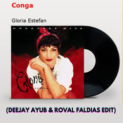 CONGA (DEEJAY AYUB & ROVALFALDIAS EDIT)