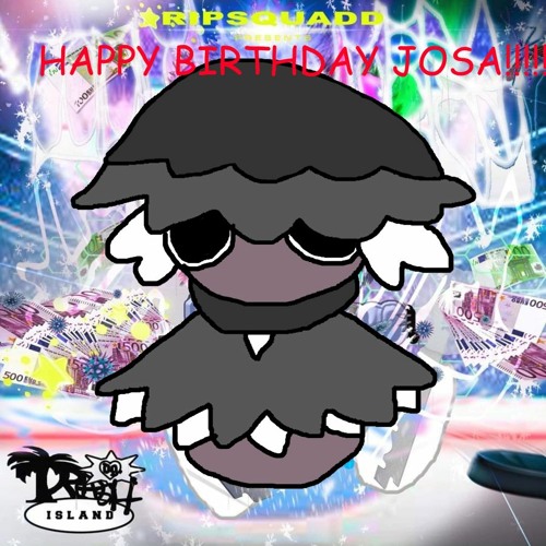 JOSA GUPSEMICOLON BIRTHDAY CYPHER !!