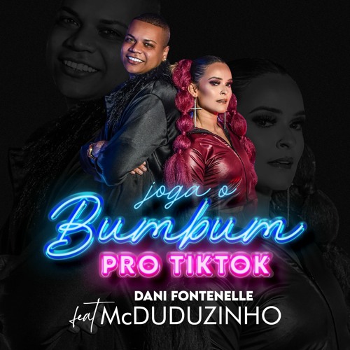 JOGA O BUMBUM PRO TIKTOK - Dani Fontenelle feat Mc Duduzinho (EXTENDED)