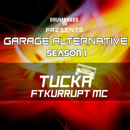 (S1) Garage Alternative - Tucka ft Kurrupt MC