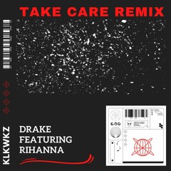 Drake - Take Care Remix [KLKWKZ]